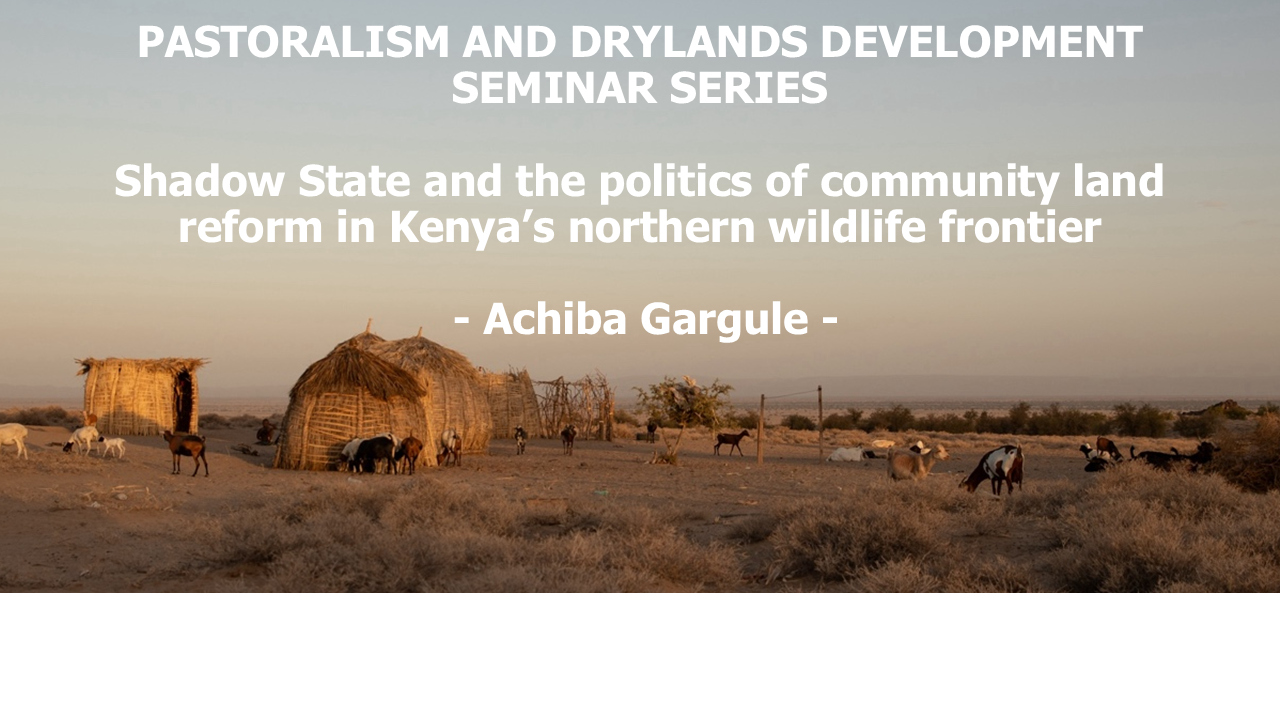 Shadow State and the politics of community land reform in Kenya’s northern wildlife frontier
